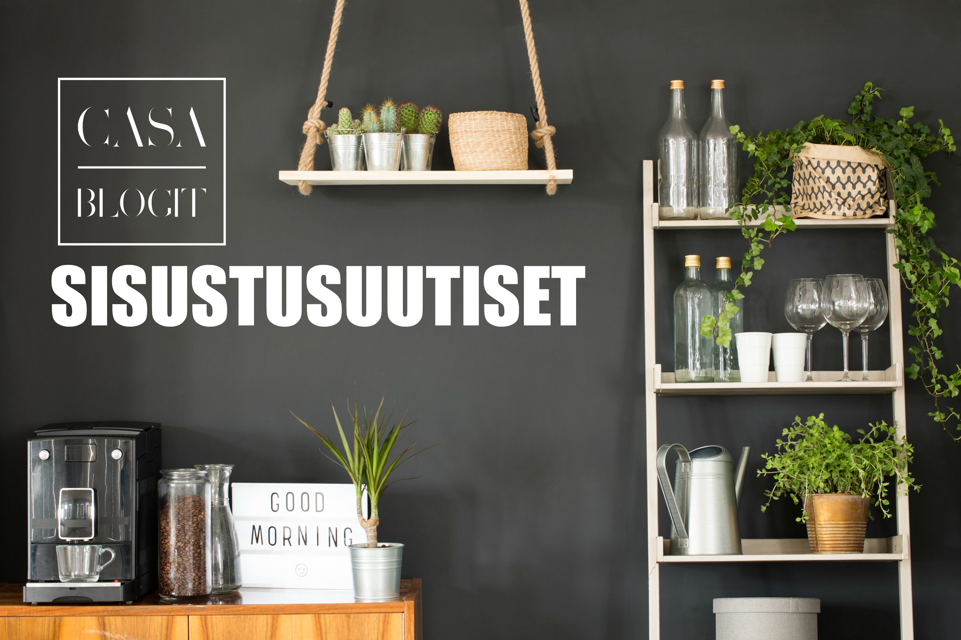 CASA Blogit sisustusmedia sisustusuutiset