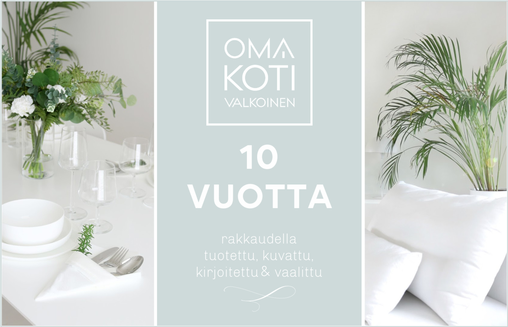 Oma koti valkoinen sisustusblogi 10 vuotta